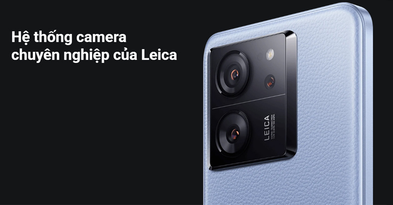 Hệ thống camera Leica chuyên nghiệp của Xiaomi 13T Pro