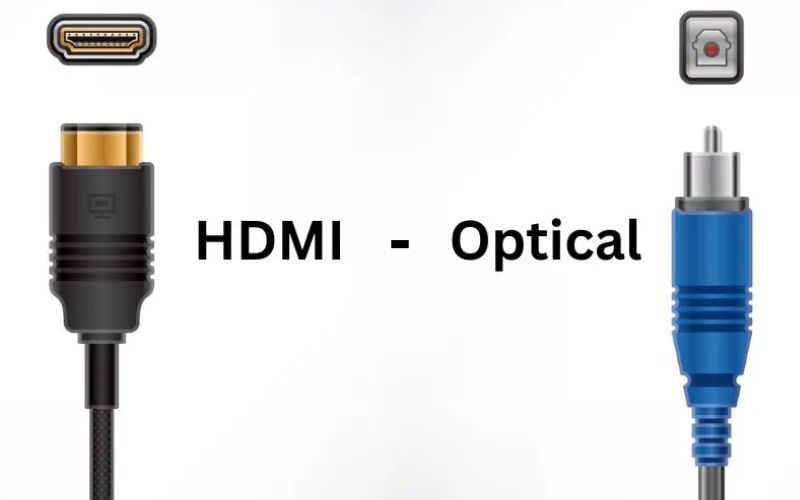 Nên sử dụng cổng HDMI hay Optical?
