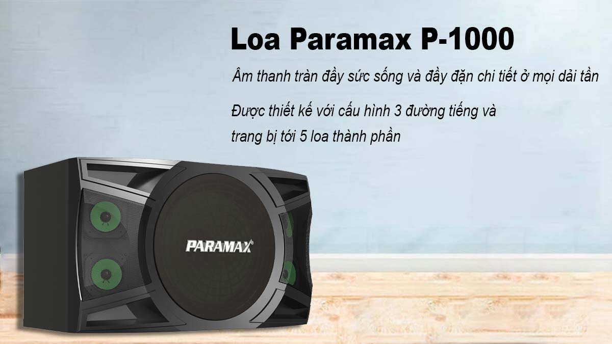 Chất lượng âm thanh tuyệt vời của loa Paramax P-1000