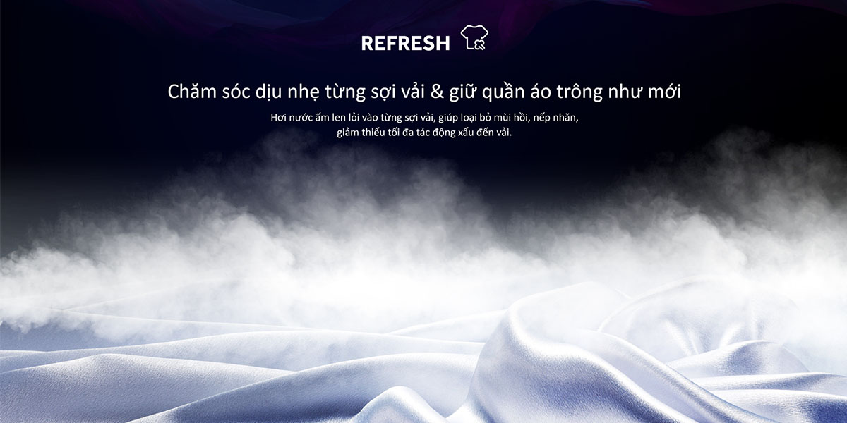 Chế độ Refresh - Chăm sóc dịu nhẹ từng sợi vải