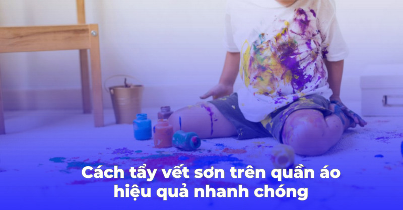 Cách tẩy vết sơn trên quần áo hiệu quả