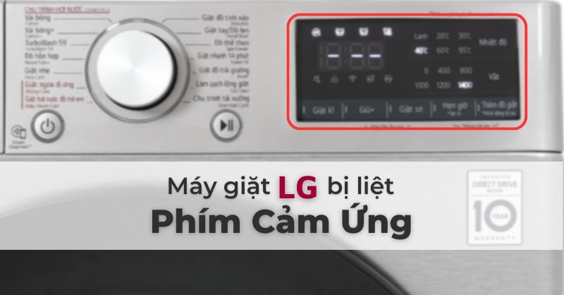 Máy giặt LG bị liệt phím cảm ứng - Cách khắc phục hiệu quả
