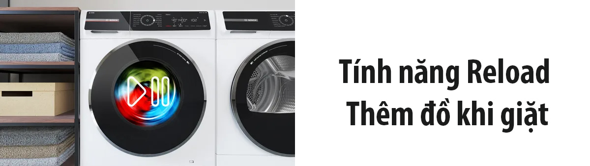 Tính năng Reload thêm đồ khi giặt trên máy giặt Bosch