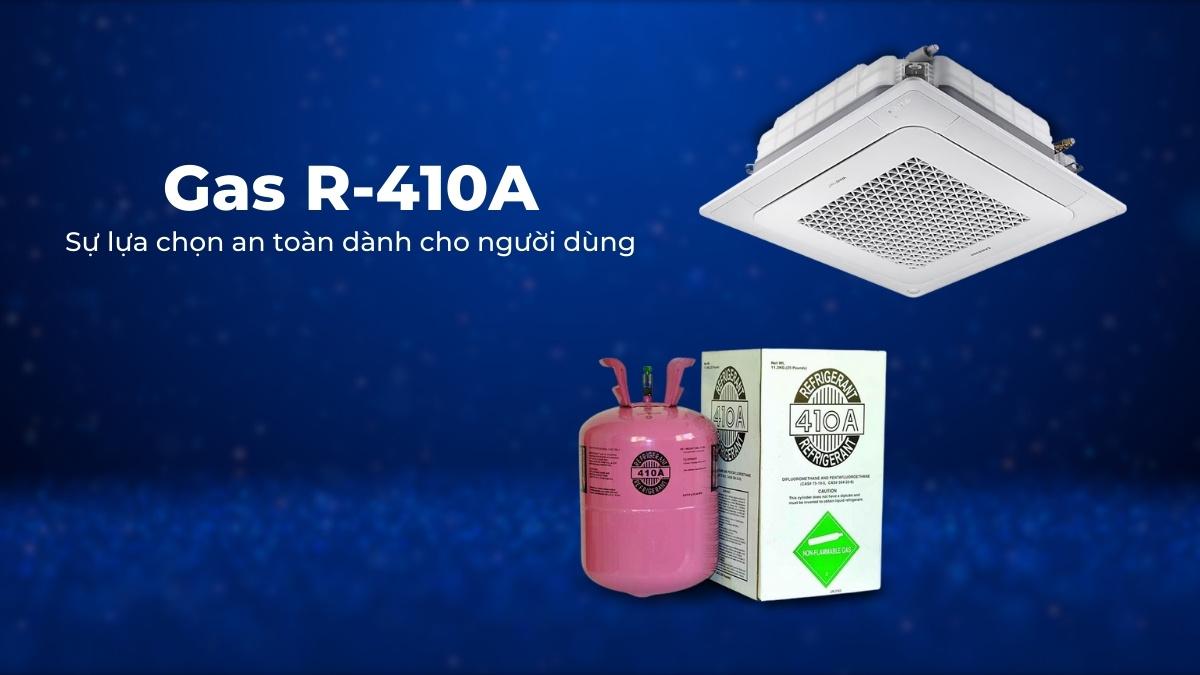 Gas R-410A đảm bảo an toàn cho người dùng