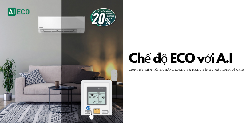 Chế độ ECO với A.I giúp tiết kiệm tối đa năng lượng và mang đến sự mát lạnh dễ chịu