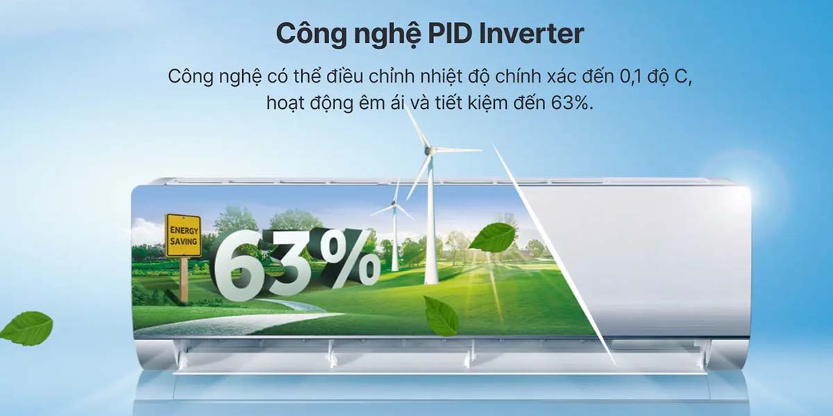Công nghệ PID Inverter tiết kiệm điện năng lên đến 63%