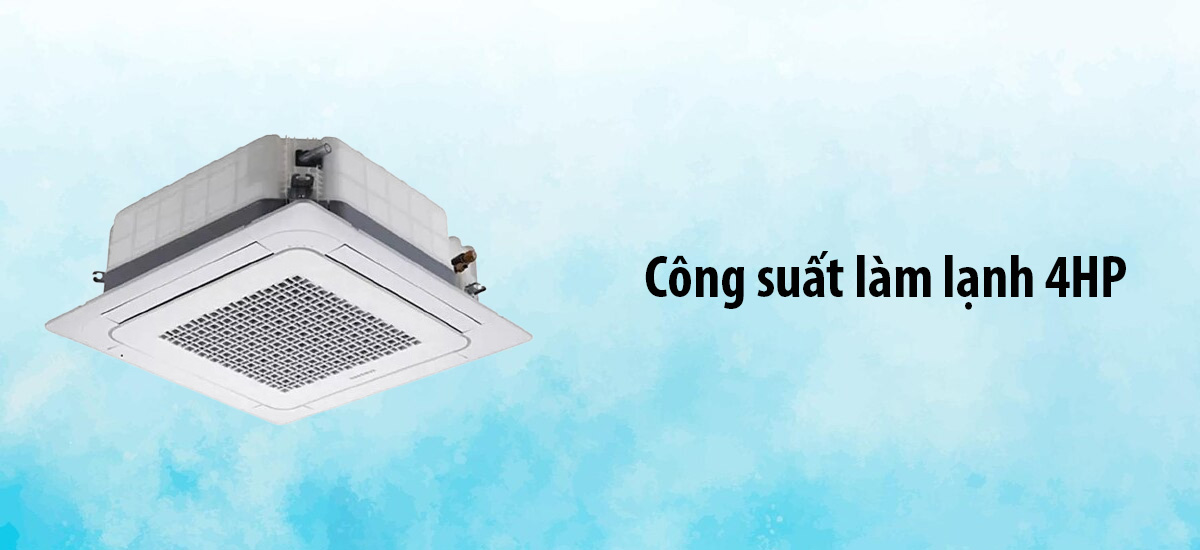 Công suất làm lạnh 4HP - 36.000 BTU