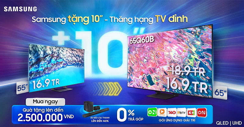 Chương trình "Samsung tặng 10 inch – Thăng hạng TV đỉnh"