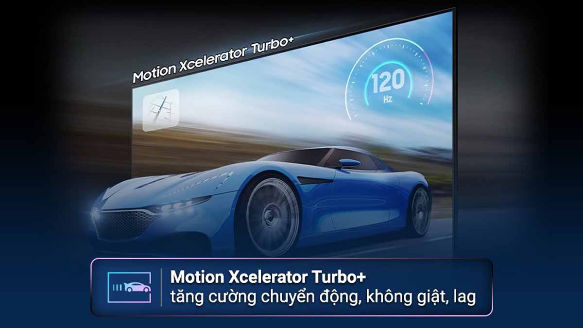 Công nghệ Motion Xcelerator Turbo+ tăng cường chuyển động mượt mà