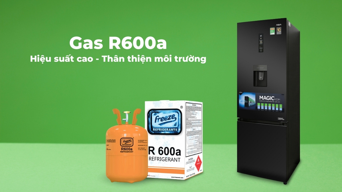 Gas R600a thân thiện môi trường, hiệu suất làm lạnh cao