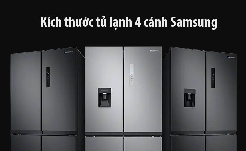 Tìm hiểu kích thước tủ lạnh 4 cánh Samsung
