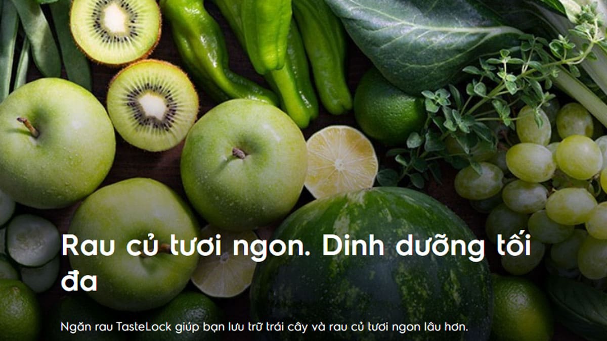 Ngăn rau TasteLock chuyên biệt cho các loại trái cây, rau củ quả