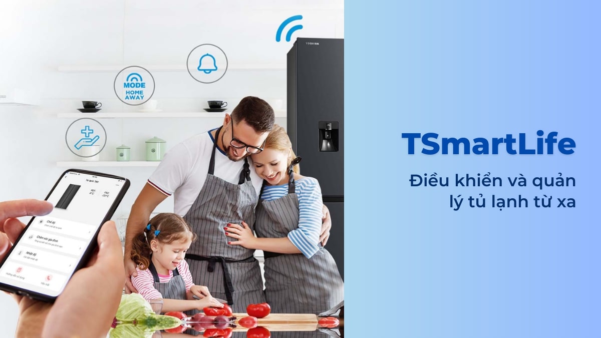 Ứng dụng TSmartLife hỗ trợ người dùng điều khiển tủ lạnh Toshiba