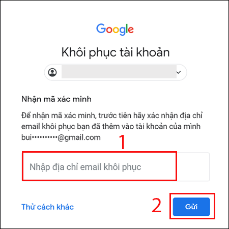 Bạn nhập địa chỉ Gmail khôi phục rồi nhấn “Gửi” để tiếp tục.